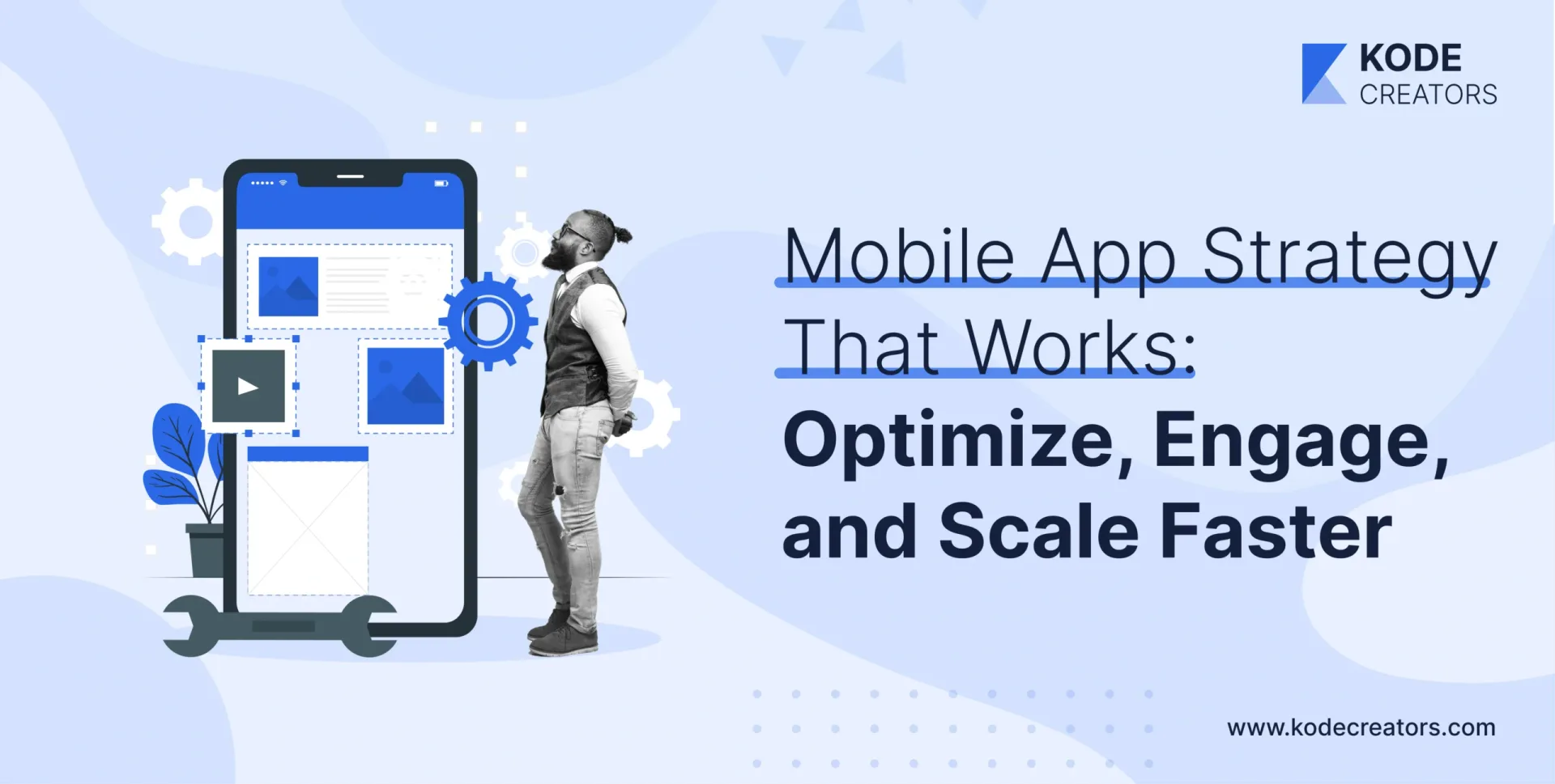 How to Optimize Your Mobile App Development Strategy for Better Results