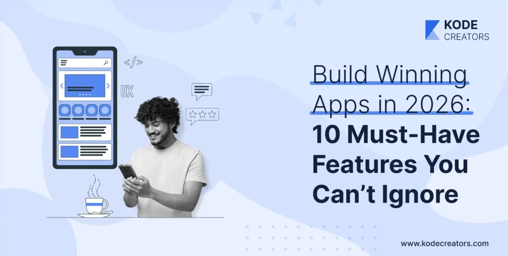 Top 10 Features Every Successful Mobile App Should Have in 2026