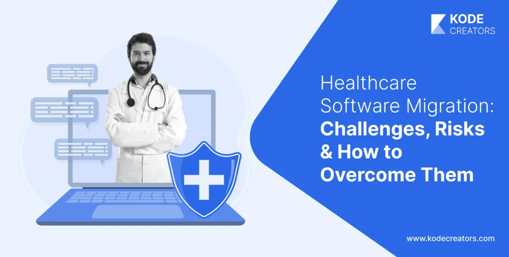 Top Challenges in Healthcare Software Migration (and How to Overcome Them in 2026)