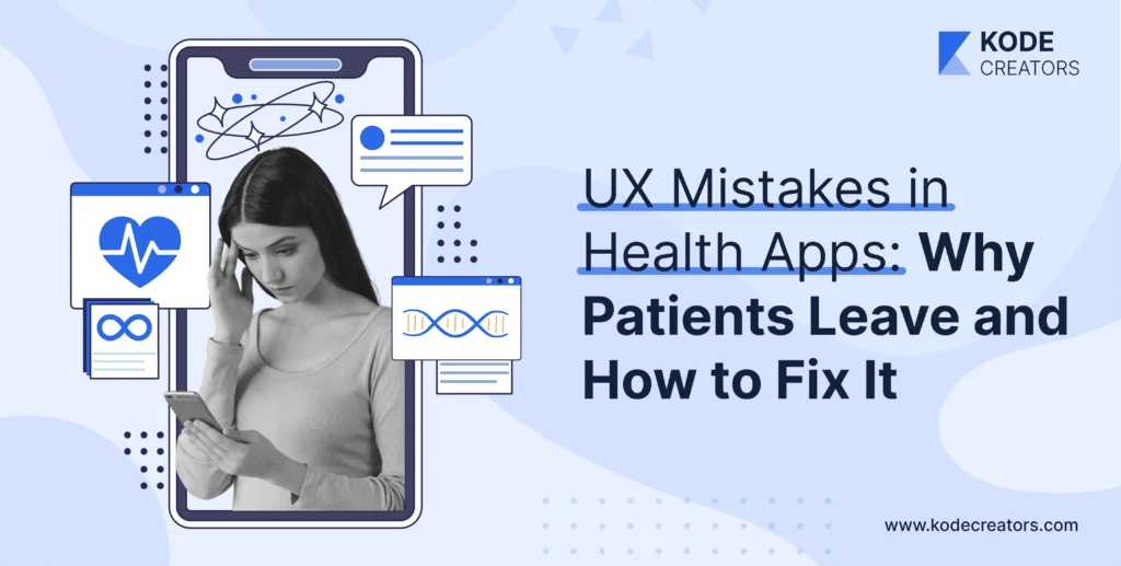 7 UX Mistakes Killing Patient Retention in Health Apps (and Fixes)